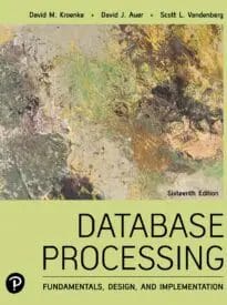 Database Processing, Fundamentals, Design, and Implementation