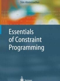 Essentials of Constraint Programming
