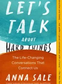 Let’s Talk About Hard Things