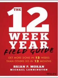 The 12 Week Year Field Guide