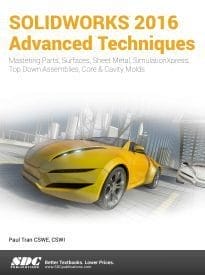 SOLIDWORKS 2016 Advanced Techniques
